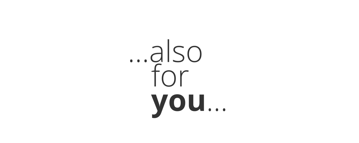 …also    for          you…