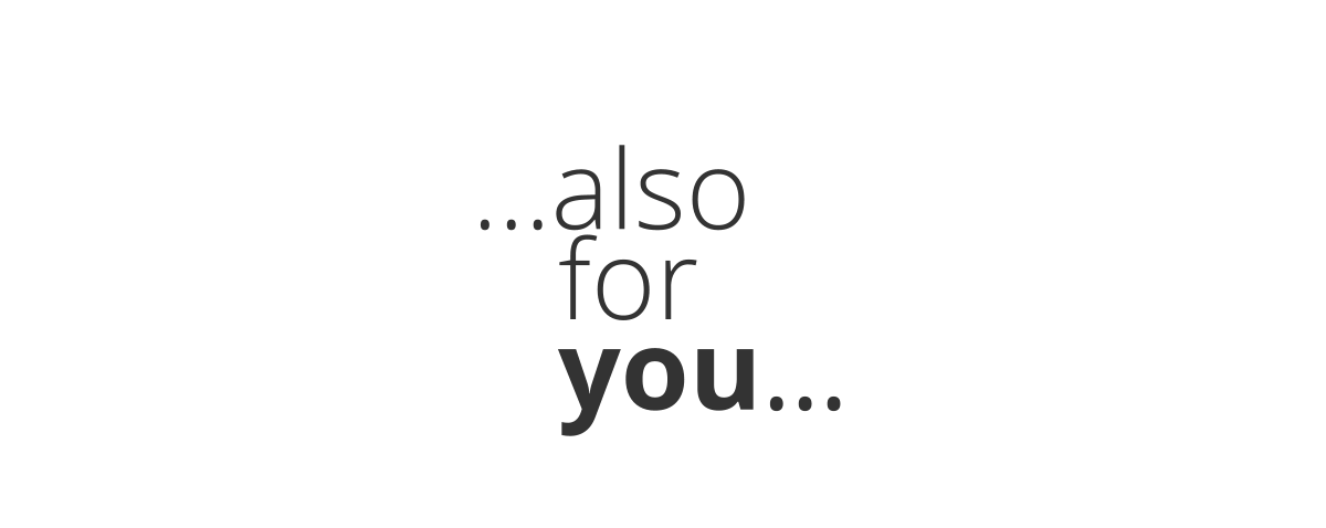 …also    for          you…