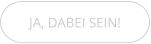 JA, DABEI SEIN!